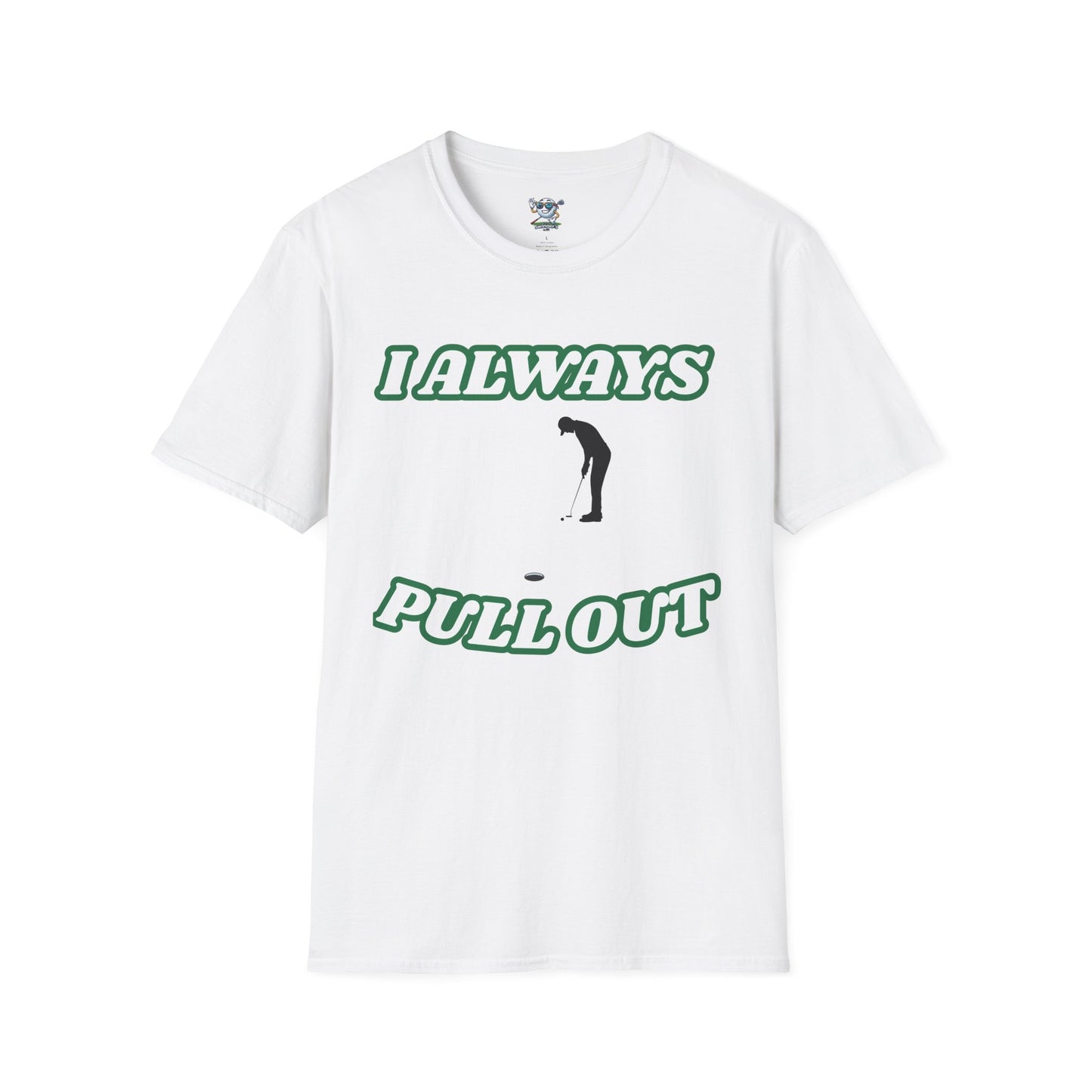 I Always Pull Out - Men's Funny Golf T-Shirt