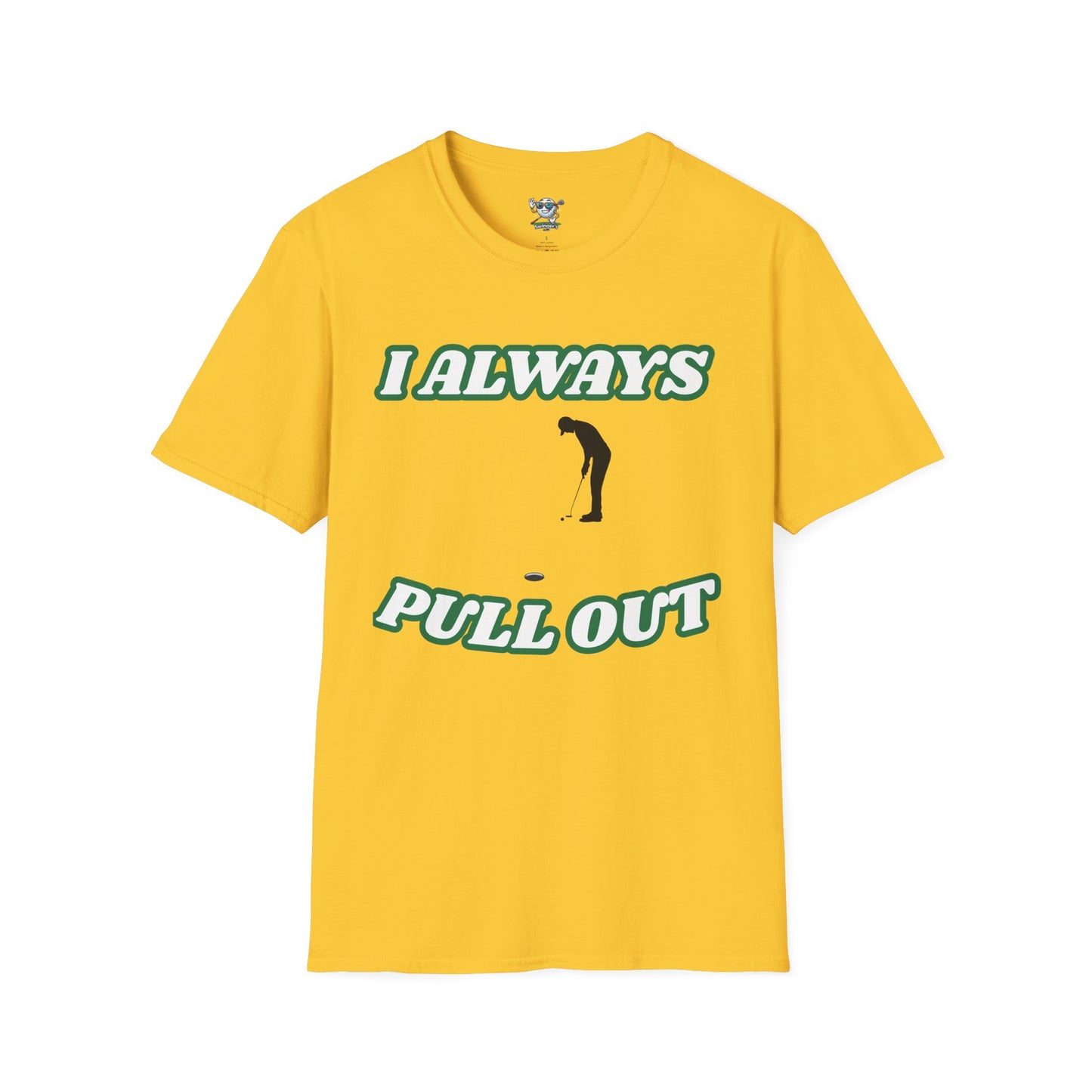 I Always Pull Out - Men's Funny Golf T-Shirt
