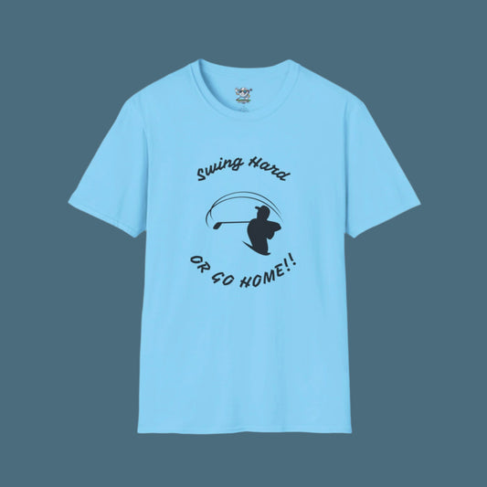 Light Blue golf shirt with image of golfer follow through with text. It says "Swing Hard" over the design and "Or Go Home" at the bottom of the design with a dark blue background.