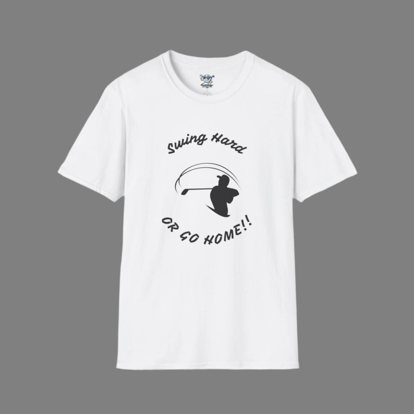 White golf shirt with image of golfer follow through with text. It says "Swing Hard" over the design and "Or Go Home" at the bottom of the design with a gray background.