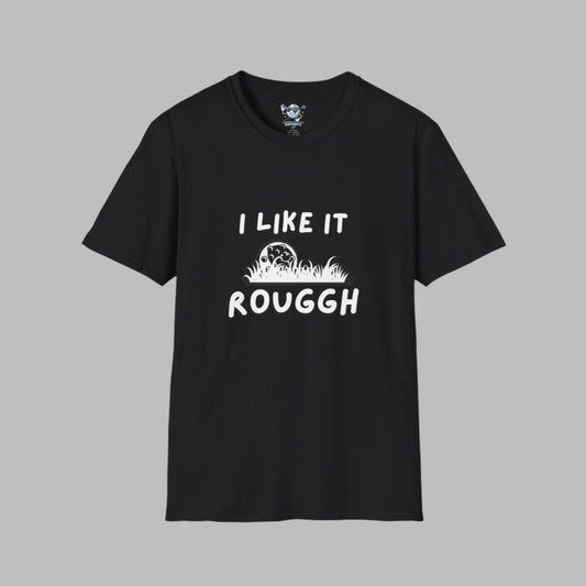 Black t-shirt with 'I LIKE IT ROUGGH' text on it with a golf ball in the rough with a gray background